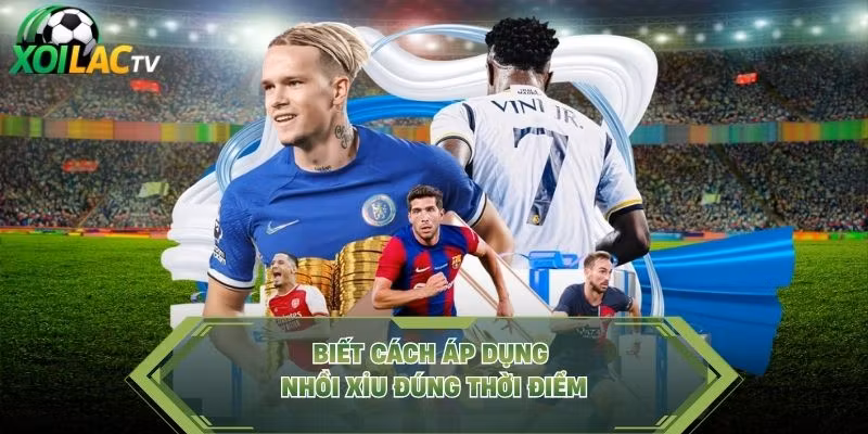 Biết cách áp dụng nhồi xỉu đúng thời điểm