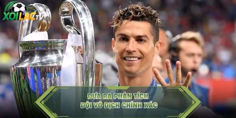 Đưa ra phân tích đội vô địch chính xác