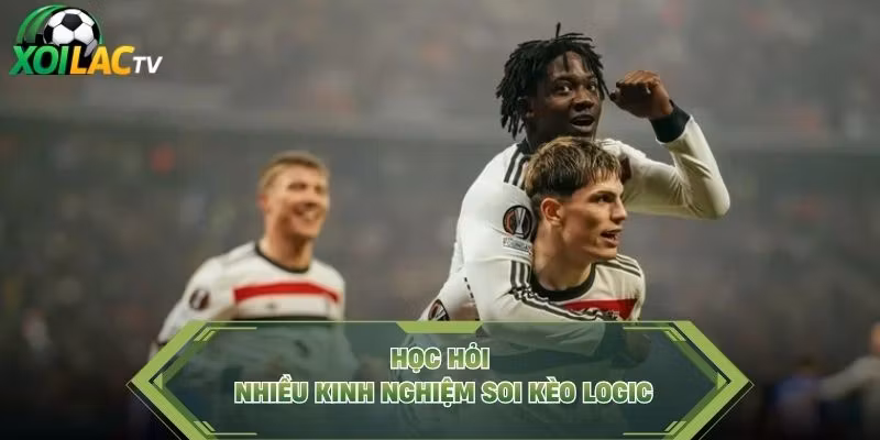 Học hỏi nhiều kinh nghiệm soi kèo logic