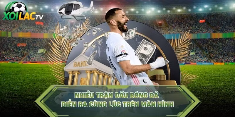 Nhiều trận đấu bóng đá diễn ra cùng lúc trên màn hình