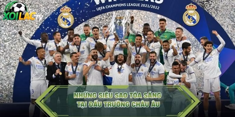 Những siêu sao tỏa sáng tại đấu trường châu Âu