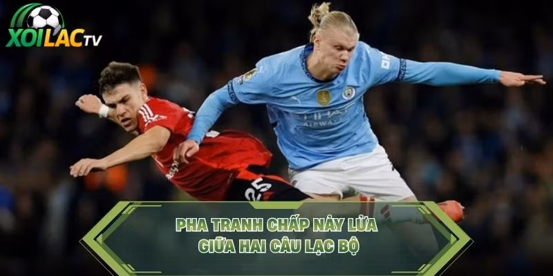 Pha tranh chấp nảy lửa giữa hai câu lạc bộ