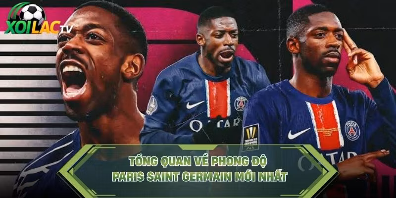 Tổng quan về phong độ Paris Saint Germain mới nhất