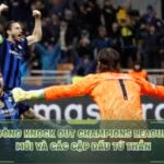 Vòng Knock Out Champions League Mới Và Các Cặp Đấu Tử Thần